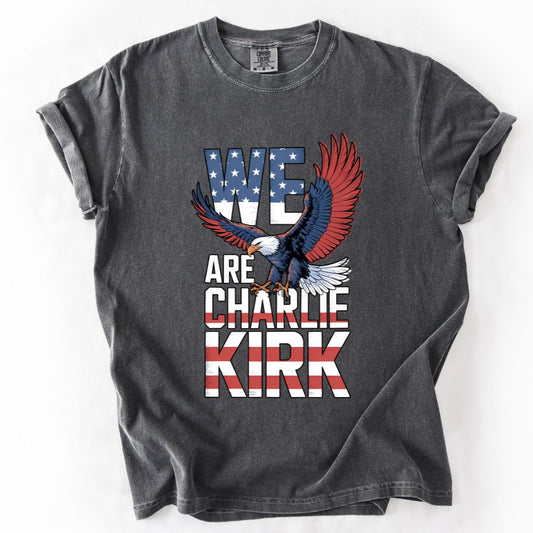 We Are Charlie Kirk Tribute Tee