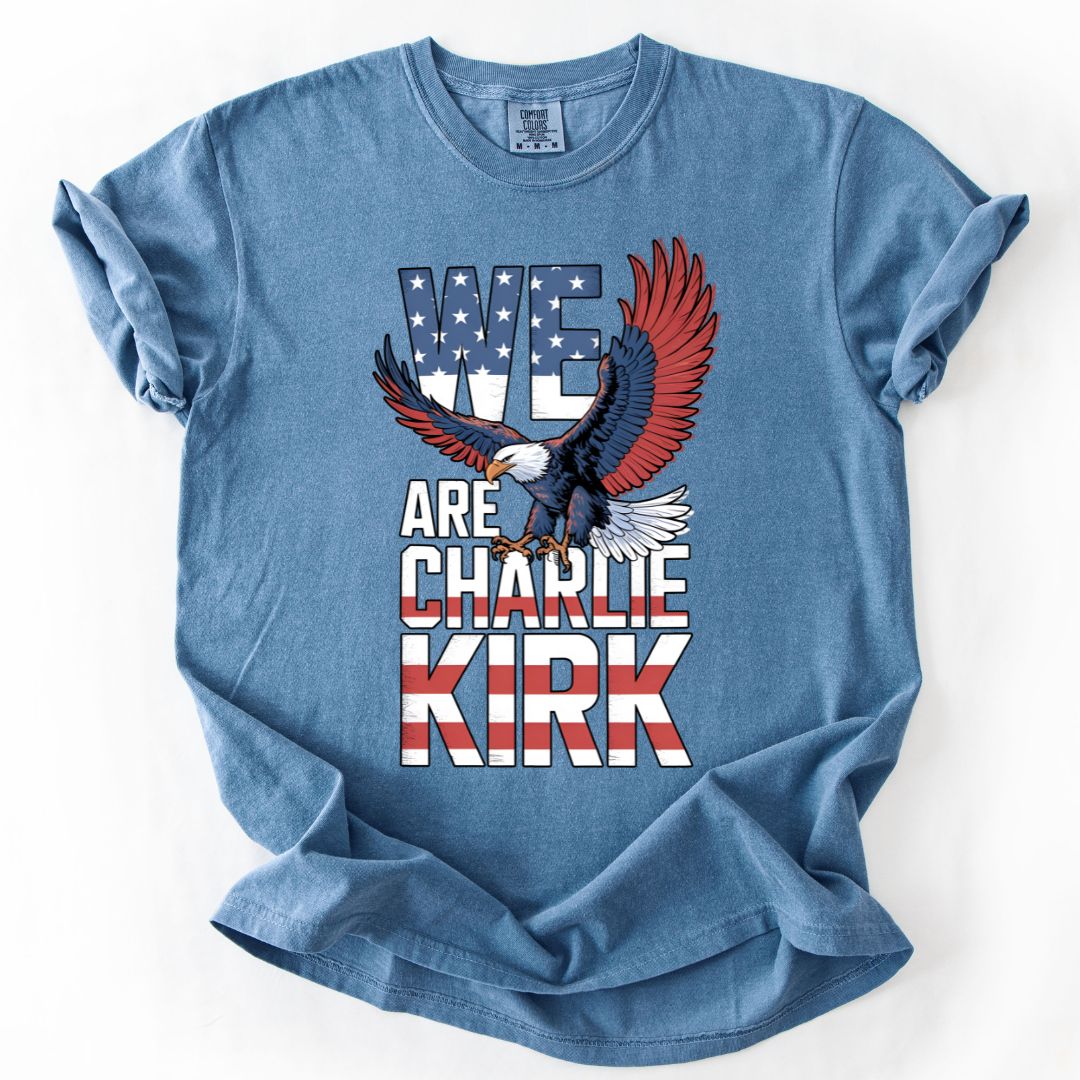 We Are Charlie Kirk Tribute Tee