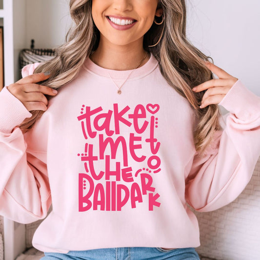 Take Me to the Ballpark Sweatshirt